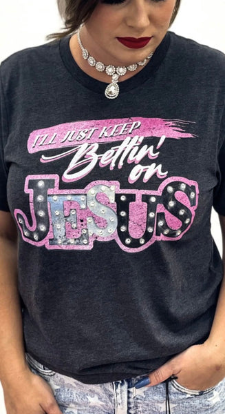 Bettin On Jesus T-shirt