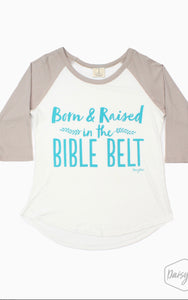 BORN AND RAISED IN THE BIBLE BELT RAGLAND T-SHIRT