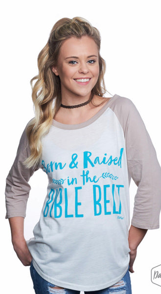 BORN AND RAISED IN THE BIBLE BELT RAGLAND T-SHIRT