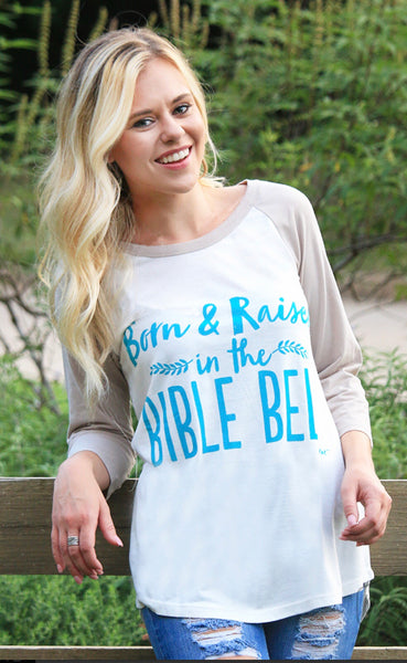 BORN AND RAISED IN THE BIBLE BELT RAGLAND T-SHIRT